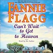 Can't Wait to Get to Heaven | [Fannie Flagg]