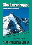Glockner- und Granatspitzgruppe. F�r Wanderer, Bergsteiger und Kletterer. Alpenvereinsf�hrer