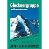 Glockner- und Granatspitzgruppe. F�r Wanderer, Bergsteiger und Kletterer. Alpenvereinsf�hrer