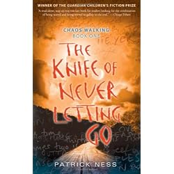 The Knife of Never Letting Go: Chaos Walking: Book One