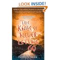 The Knife of Never Letting Go: Chaos Walking: Book One