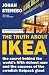 The Truth about IKEA: The Secret Success of the World's most Popular Furniture Brand