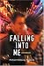 Falling Into Me