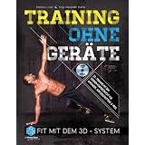 Training ohne Ger�te: Fit mit dem 3D-System (Trainieren mit dem eigenen K�rpergewicht) [Buch inkl. DVD]von "Kolja Alexander Bonke"