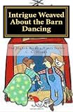 Intrigue Weaved About the Barn Dancing: The Eighth Brenna Hines Series