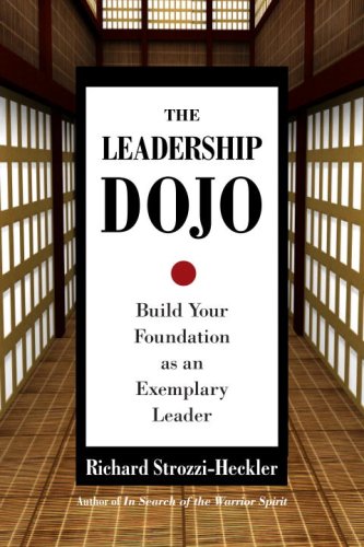 The Leadership Dojo: Build Your Foundation as an Exemplary Leader