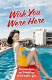 Wish you were here : the lives, loves and friendships of the Butlin's girls