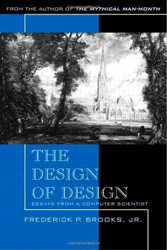 The Design of Design: Essays from a Computer Scientist