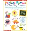 Perfect Poems for Teaching Phonics: Delightful Poems, Lively Lessons, and Reproducible Activities That Teach Key Phonics Skills and Concepts