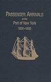 Passenger Arrivals at the Port of New York, 1830-1832: From Customs Passenger Lists