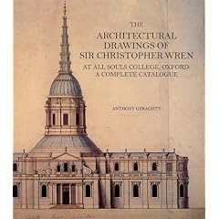 The Architectural Drawings of Sir Christopher Wren at All Souls College, Oxford: A Complete Catalogue (Reinterpreting Classicism: Culture, Reaction & Appropriation)