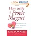 How to Be a People Magnet : Finding Friends--and Lovers--and Keeping Them for Life