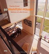 50 Wohlfühl-Häuser: Wohnen mit allen Sinnen