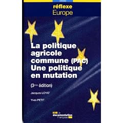 La politique agricole commune (PAC). Une politique en mutation (3�me �dition)