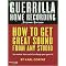 Guerrilla Home Recording (How to Get Great Sound from Any Studio (No Matter How Weird or Cheap Your Gear Is)) (Hal Leonard Music Pro Guides) (Revised) (Paperback)