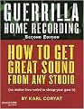 Guerrilla Home Recording (How to Get Great Sound from Any Studio (No Matter How Weird or Cheap Your Gear Is)) (Hal Leonard Music Pro Guides) (Revised) (Paperback)
