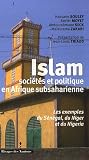 Islam, sociétés et politique en Afrique subsaharienne : Les exemples du Sénégal, du Niger et du Nigeria