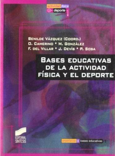 Bases educativas de la actividad física y el deporte (Actividad física y deporte. Enseñanza y bases educativas) (Spanish Edition)