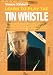 Search Our Specialty Mall : Learn to Play the Tin Whistle