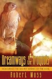 Dreamways of the Iroquois: Honoring the Secret Wishes of the Soul