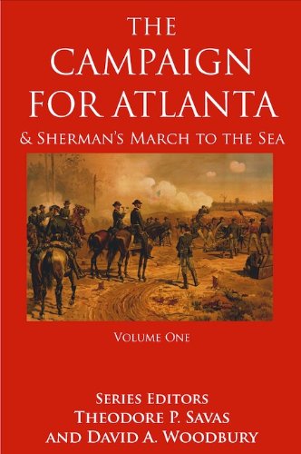 The Campaign For Atlanta & Sherman's March to the Sea, Volume 1