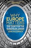 Why Europe matters : the case for the European Union