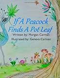 If A Peacock Finds A Pot Leaf