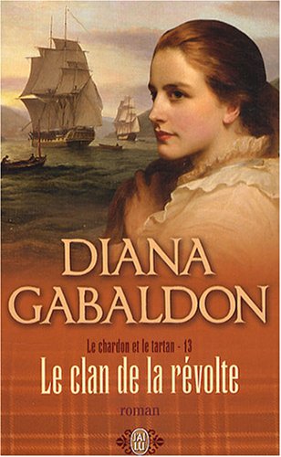 Le Chardon et le Tartan, Tome 13 : Le clan de la r�volte