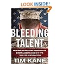 Bleeding Talent: How the US Military Mismanages Great Leaders and Why It's Time for a Revolution