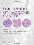 Uncommon gynecologic cancers