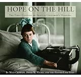 Image of Hope on the Hill: The First Century of Seattle Children's Hospital
