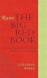Rumi: The Big Red Book: The Great Masterpiece Celebrating Mystical Love and Friendship: Odes and Quatrains from the Shams   [RUMI THE BIG RED BK] [Hardcover]