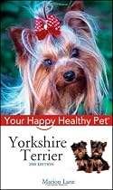 Yorkshire Terrier: Your Happy Healthy Pet