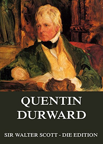 Quentin Durward: Vollständige Ausgabe (German Edition)
