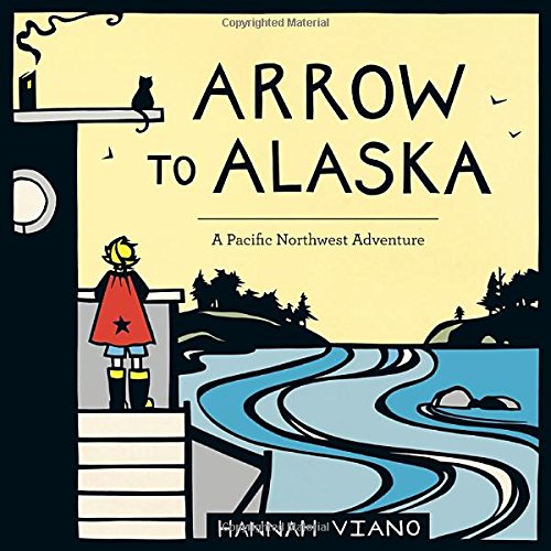 Arrow to Alaska: A Pacific Northwest Adventure