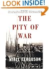 The Pity Of War Explaining World War I