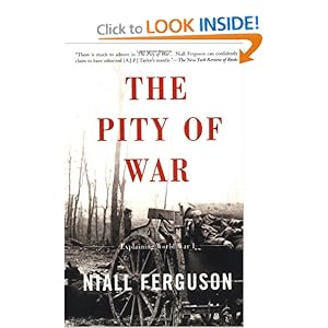 The Pity of War - Niall Ferguson