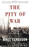The Pity Of War Explaining World War I
