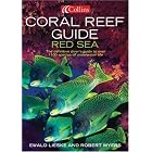 Coral Reef Guide Red Sea: The Definitive Guide to Over 1200 Species of Underwater Life... by Ewald Lieske and Robert Myers