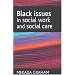 Black Issues in Social Work and Social Care