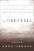 An Oresteia: Agamemnon by Aiskhylos; Elektra by Sophokles; Orestes by Euripides