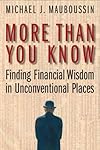 More Than You Know: Finding Financial Wisdom in Unconventional Places