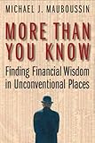 More Than You Know: Finding Financial Wisdom in Unconventional Places