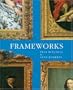 Frameworks: Form, Function & Ornament in European Portrait Frames