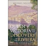 Queen Victoria and the Discovery of the Riviera