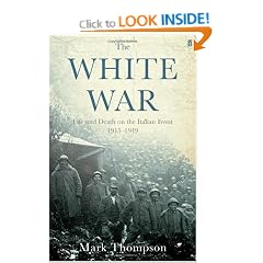 The White War: Life and Death on the Italian Front, 1915-1919
