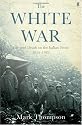 The White War: Life and Death on the Italian Front, 1915-1919