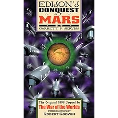 【クリックで詳細表示】Edison’s Conquest of Mars： (A Sequel to the War of the Worlds)： Garrett P. Serviss， Robert Godwin： 洋書