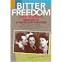 Bitter Freedom: Memoirs of a Holocaust Survivor