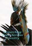 Researching Your Cherokee Ancestry